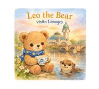 Leo in Limoges: A Magical Adventure & Little Riddles (Leo the Bear Visits France)
