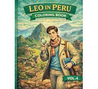 Leo In Peru: Coloring Book Vol. 4 (Leo's Travels)