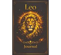 Leo Journal: A Daily Writing Space for Leos Who Lead With Heart, Passion, and Presence