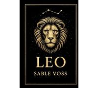 Leo Journal - Premium Black & Gold Celestial Hardcover Notebook | 120 Lined Pages | Astrology Gift for Women & Men: Luxury Leo Zodiac Notebook for ... & Daily Writing | 6x9 Hardcover by Sable Voss