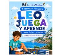 Leo juega y aprende: Lengua, lectura y ortografía · 2.º ESO o 13/14 años · Cuaderno de refuerzo Cuaderno de verano (REFUERZO FamilyFirst)