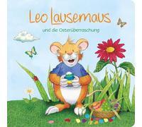 Leo Lausemaus und die Osterüberraschung: Pappbilderbuch mit einer Ostergeschichte für Kinder ab 3 Jahren