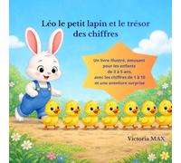 Léo le petit lapin et le trésor des chiffres: Un livre illustré, amusant pour les enfants de 3 à 5 ans, avec les chiffres de 1 à 10 et une aventure surprise