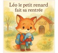 Léo le petit renard fait sa rentrée: Pour rassurer les petits le jour de la rentrée
