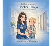Leo Learns about Radiation Therapy (Leo Learns about Healthcare)