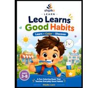 Leo Learns Good Habits: A Fun Coloring Book for Kids to Learn Daily Routines and Life Skills: Learn • Color • Build Positive Habits | Educational Activity Book for Toddlers & Kids Ages 3-8