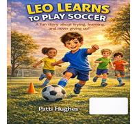 Leo Learns Soccer: A Children's Story About Soccer and Friendship
