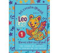 LEO LEO, LET'S READ IN SPANISH- 1: THE SOUND OF LETTERS/ EL SONIDO DE LAS LETRAS