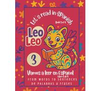 LEO LEO, LET'S READ IN SPANISH-3: From Words to Sentences/ De Palabras a Frases ("LEO LEO SERIES")