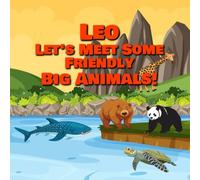 Leo Let’s Meet Some Friendly Big Animals!
