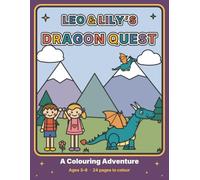 Leo & Lily's Dragon Quest: A Dragon Coloring Book for Kids Ages 3-8 with Easy Story Pages, Woodland Animals and Mountain Adventures