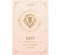Leo Love | Marriage Compatibility: mini Western & Chinese Zodiac Compatibility (Unfolding Choice of Love)