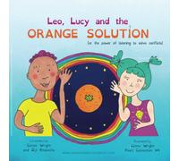 Leo, Lucy and the Orange Solution: (or what to do when two kids want the same toy) (Pearl Collection)