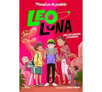 Leo Luna 2 - Una excursión loquísima: Una excursión loquísima (Jóvenes lectores)