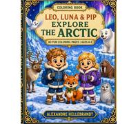 Leo, Luna & Pip Explore the Arctic
