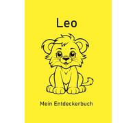 Leo - Mein Entdeckerbuch: DIN A4 Mal- und Erinnerungsbuch mit 200 blanko Seiten und süßem Löwen-Cover - ideal für kreative Grundschulkinder.