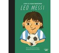 Leo Messi. Volumul 20. Copii cu visuri indraznete - Maria Isabel Sanchez Vegara