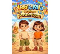 Leo & Mia Explore Ancient Egypt: Pyramids, Pharaohs, and the Nile River | Fun Ancient History Adventure for Kids | Easy English Story for Young Readers and ESL Learners