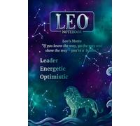 Leo Notebook Hardcover: Horoscope Journal I Zodiac Notebook I Astrology Notebook: A Great Leo Gift for Men, Women, Girls, Boys I 120 pages I ... (with "Extra Motivation" on each page)
