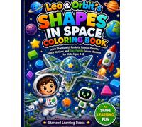 Leo & Orbit’s Shapes in Space Coloring Book: Learn Circles, Squares, Triangles, Stars, Ovals, and More with Rockets, Robots, Planets, and Space ... 4-8 (Leo & Orbit’s Space Learning Adventures)