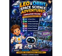 Leo & Orbit Space Science Adventures: A Science Comic Book for Kids - Compilation Volume 4 (Issues #19 - #24)