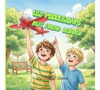 Leo Puddlejump's Best Friend Blunder: A Story About Honesty, Forgiveness, and Why Friends Are Better Than Things.: 4 (The "Wobbly Wonder" Series)