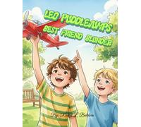 Leo Puddlejump's Best Friend Blunder: A Story About Honesty, Forgiveness, and Why Friends Are Better Than Things. (The "Wobbly Wonder" Series)