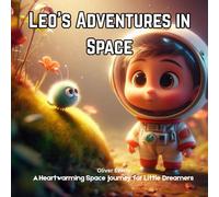 Leo’s Adventures in Space: Leo’s Adventures in Space is a funny, heartwarming, and magical space adventure story for kids ages 3-8 - packed with wonder, imagination, and friendship among the stars!