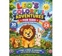 Leo’s Colorful Adventures for Kids - Jungle Series 1: A Fun Animal Coloring Story Book About Friendship, Creativity, and Adventure for Children Ages 3-8