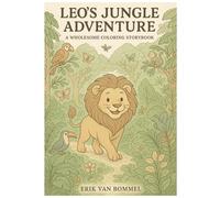 Leo’s Jungle Adventure: A Wholesome Coloring Storybook for Adults and Kids