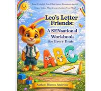 Leo’s Letter Friends: A SENsational Workbook for Every Brain: Your Colorful, Fun-Filled Letter Adventure Awaits! Trace, Color, Play & Learn Letters Your Way!