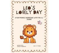 Leo’s Lovely Day: is a joyful phonics adventure - designed to help children aged 3-5 learn the /l/ sound through storytelling, fun, and repetition. ... Speech-Language Therapist. (Sounds Like Fun!)
