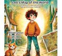 Leo's Map of the World: A Social Story to Help Kids with Big Feelings & Everyday Challenges