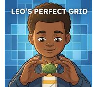 Leo’s Perfect Grid: A Story for Neurodivergent Kids: A Sensory-Friendly Journey Through Changes, Big Emotions, and Finding Your Calm