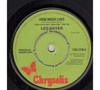 LEO SAYER - HOW MUCH LOVE 7 INCH (7" VINYL 45) UK CHRYSALIS 1976