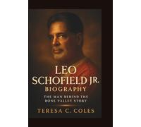 Leo Schofield Jr. Biography: The Man Behind the Bone Valley Story