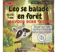 Léo se balade en forêt: Savoir dire "Stop" | Méthode d'apprentissage pour enfants de 4 à 7 ans basée sur les neurosciences (La Sciences Educative)