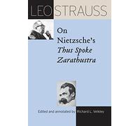 Leo Strauss on Nietzsche's "Thus Spoke Zarathustra" (The Leo Strauss Transcript Series)
