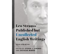 Leo Strauss` Published but Uncollected English Writings: 1937-1972