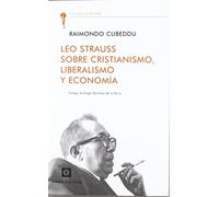 Leo Strauss sobre Cristianismo, Liberalismo y Economía (La Antorcha)