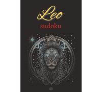 Leo Sudoku Puzzle Book: Leo Sudoku Puzzle Book: Virgo Sudoku Puzzle Book: Zodiac Virgo Sudoku Puzzles with Funny and motivational lines for Leo/ Help ... 110 pages/ 50+ Puzzles/ Solutions included