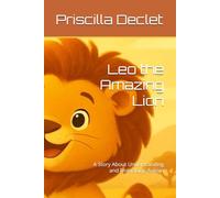 Leo the Amazing Lion: A Story About Understanding and Embracing Autism (Leo the Amazing Lion - Emotional Learning Series)