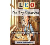 Leo The Boy Detective Collection: 10 Five-Minute Mysteries: Short Stories for Curious Kids and Bedtime Solving