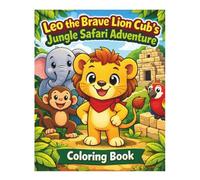 Leo the Brave Lion Cub's Jungle Safari Adventure Coloring Book