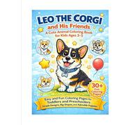 Leo the Corgi and His Friends: A Cute Animal Coloring Book for Kids Ages 3-5