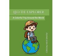 Leo the Explorer: A Colorful Trip Around the World