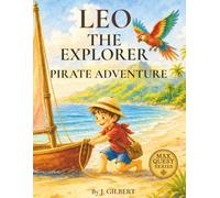 Leo the Explorer Pirate Adventure: A Children's Adventure Story About Exploration, Discovery, and Friendship (MAX QUEST SERIES)