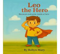 Leo the Hero: Because everyone needs a hero