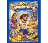 Leo the Lightning Brain: Fast Thoughts, Big Ideas: A story About ADHD and Superpowers (My Superpower is Me!)