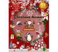 Leo the Lion - Christmas Edition: Animals Around the World Coloring Book: 55 Adorable Christmas-Themed Animals - An Educational & Creative Coloring ... family!) (The Extraordinary World of Animals)